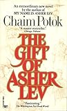 The Gift of Asher Lev by Chaim Potok The Gift of Asher Lev by Chaim Potok