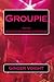 Groupie by Ginger Voight