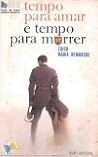 Tempo para Amar e Tempo para Morrer by Erich Maria Remarque