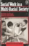 Social Work in a Multi-Racial Society