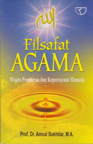 Filsafat Agama: Wisata Pemikiran dan Kepercayaan Manusia (Paperback)
