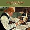Noah Webster: Weaver of Words Noah Webster: Weaver of Words