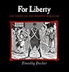 For Liberty: The Story of the Boston Massacre For Liberty: The Story of the Boston Massacre