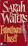 Främlingen i huset by Sarah Waters