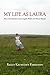 My Life as Laura: How I Searched for Laura Ingalls Wilder and Found Myself
