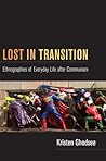 Lost in Transition by Kristen R. Ghodsee