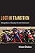 Lost in Transition: Ethnographies of Everyday Life after Communism