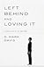 Left Behind and Loving It by D. Mark Davis