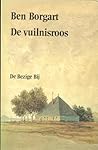 De vuilnisroos by Ben Borgart