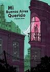 Mi Buenos Aires querido by Alejandro Farias Mi Buenos Aires querido by Alejandro Farias