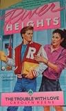 The Trouble with Love (River Heights, #8)