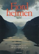 Fjordheimen: Vestlandets fjorder, folk og samfunn, før og nå