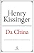 Da China by Henry Kissinger Da China by Henry Kissinger
