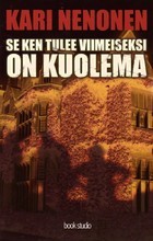 Se ken tulee viimeiseksi on kuolema (Hardcover)