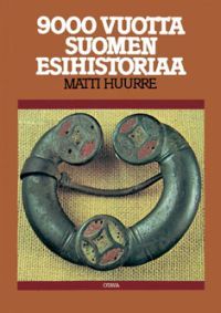 9000 vuotta Suomen esihistoriaa (Hardcover)