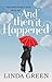 And then it happend by Linda Green And then it happend by Linda Green