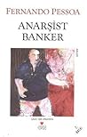 Anarşist Banker by Fernando Pessoa