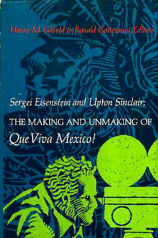 Sergei Eisenstein And Upton Sinclair: The Making and Unmaking Of Que Viva Mexico! (Paperback)