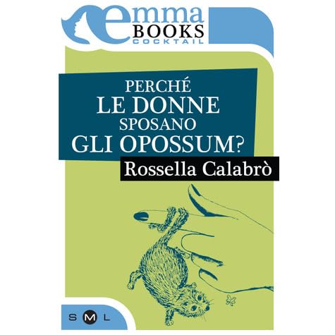 Perch 233 Le Donne Sposano Gli Opossum By Rossella Calabr 242