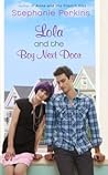 Lola and the Boy Next Door by Stephanie Perkins Lola and the Boy Next Door by Stephanie Perkins