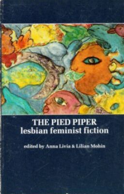 The Pied Piper: Lesbian Feminist Fiction