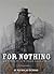 For Nothing (An Upstate New York Mafia Tale #1)