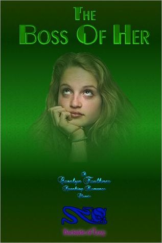 The Boss of Her (Kindle Edition)