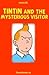 The Adventures Of Tintin : Tintin and the Mysterious Visitor 