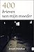 400 brieven van mijn moeder by Joseph Oubelkas