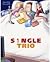 S1ngle Trio (S1ngle, #9)
