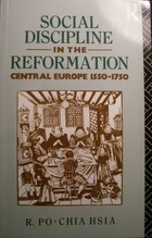 Social discipline in the reformation: Central Europe, 1550-1750 (Christianity and society in the modern world)