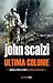 Ultima colonie by John Scalzi Ultima colonie by John Scalzi