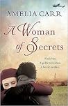 A Woman of Secrets by Amelia Carr