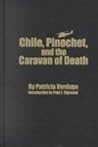 Chile, Pinochet, and the Caravan of Death