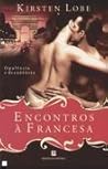 Encontros à Francesa by Kirsten Lobe