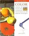 Color: Lessons & Exercises to Develop Your Painting & Drawing Technique (Seeing Things Simply)