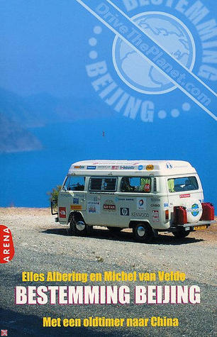Bestemming Beijing : Met een oldtimer naar China (Paperback)