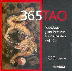 365 Tao: Una inspiración diaria para vivir con armonía, claridad y felicidad (El Jardin Interior / Interior Garden) (Spanish Edition)