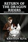 Return of the Dragon Riders by Kristian Alva