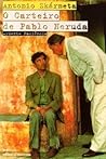 O Carteiro de Pablo Neruda by Antonio Skármeta