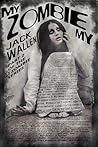 My Zombie My by Jack Wallen