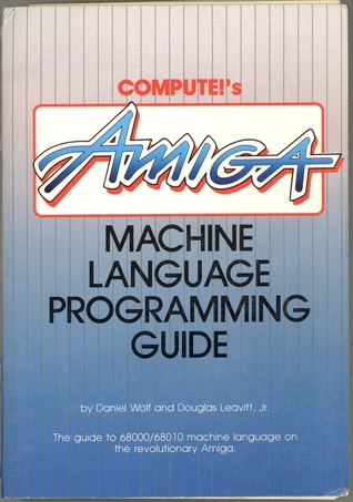 Compute's Amiga Machine Language Programming Guide