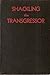 Shackling the Transgressor by Oswald Charles Joseph Withrow