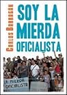Soy la mierda oficialista by Carlos Barragán