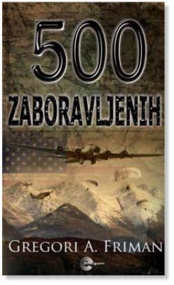 500 zaboravljenih: neispričana priča o ljudima koji su sve rizikovali u najvećoj misiji spasavanja u Drugom svetskom ratu