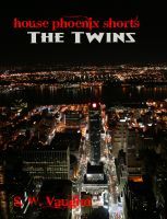 The Twins (House Phoenix Short Story)