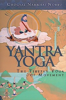Yantra Yoga: The Tibetan Yoga of Movement