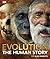 Evolution: The Human Story