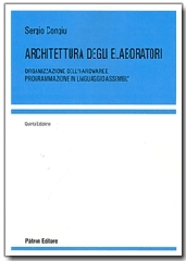 Architettura degli elaboratori: Organizzazione dell'hardware e programmazione in linguaggio assembly