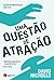 Uma Questão de Atração